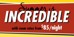 Click for Summer is Incredible Sale Hotel Rates
